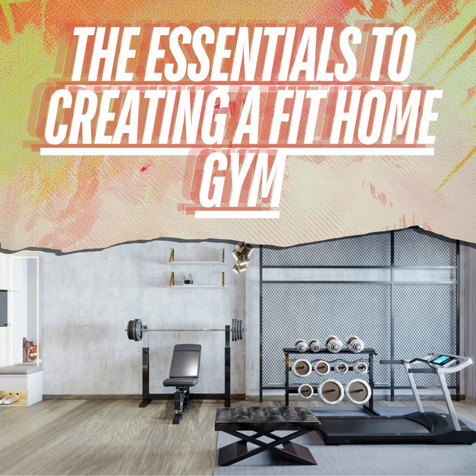 The Essentials to Creating a Fit Home Gym