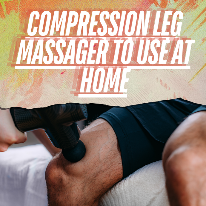 Compression Leg Massager To Use At Home