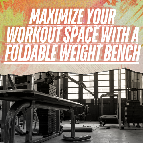 Weight Benches: Foldable Options Guide