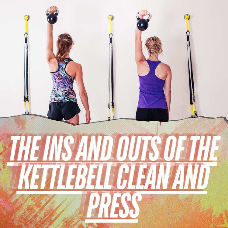 The Ins and Outs of the Kettlebell Clean and Press