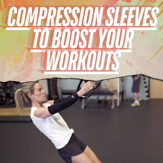 Compression Sleeves To Boost Your Workouts