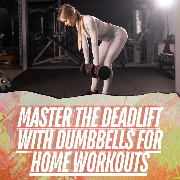 Master Deadlift with Dumbbells at Home