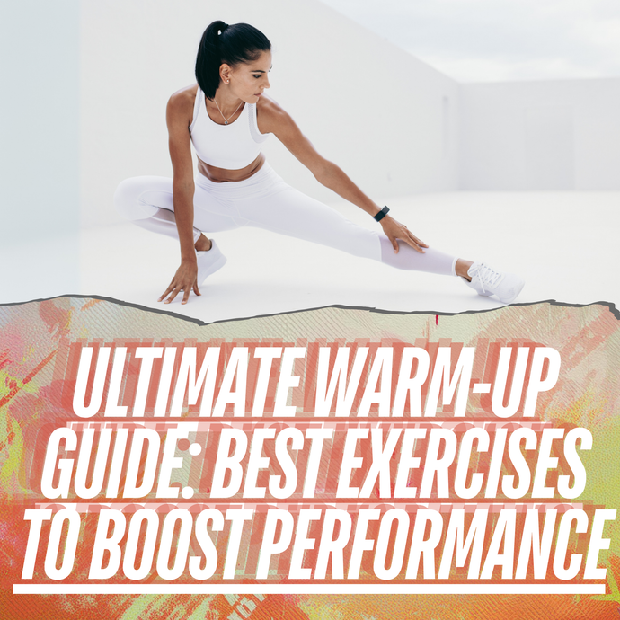 The Ultimate Warm-Up Guide: Best Exercises to Boost Performance