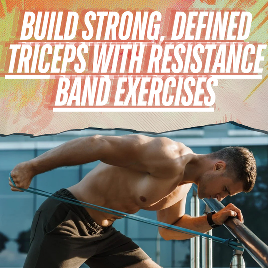 Best Tricep Workouts with Resistance Bands for Stronger, Defined Arms