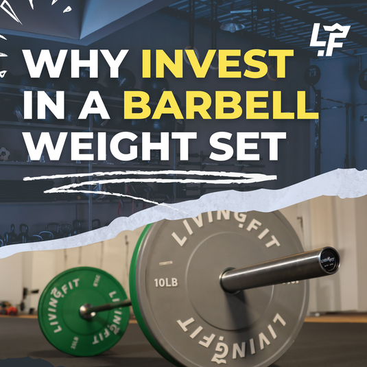Why Invest in a Barbell Weight Set