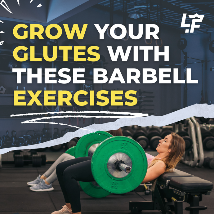 Grow Your Glutes with these Barbell Exercises