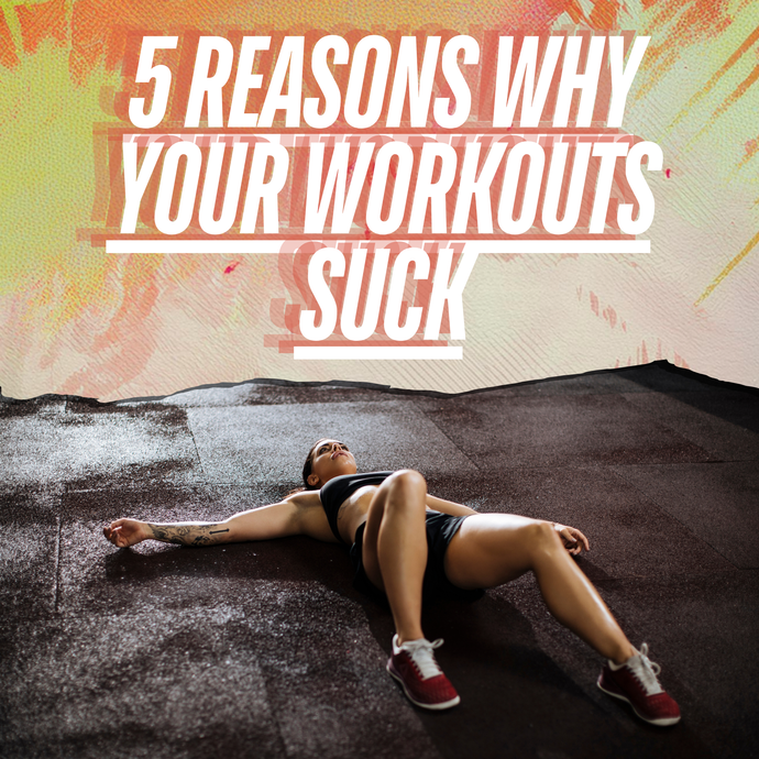 5 Things Your Workouts Are Missing & How to Solve Them