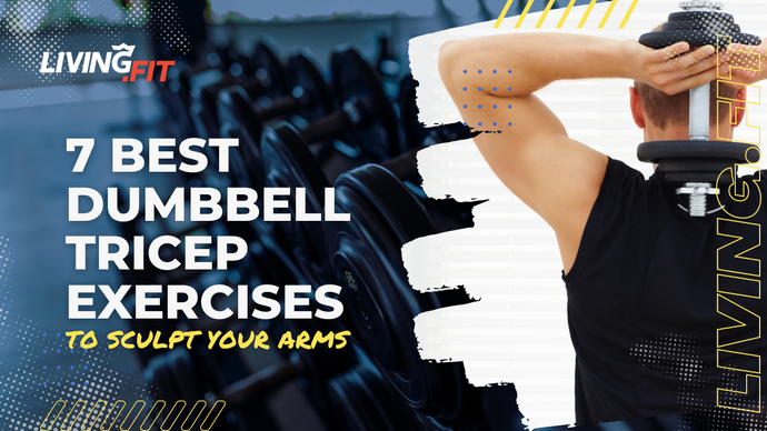 7 Tricep Dumbbell Workouts for Sculpted Arms