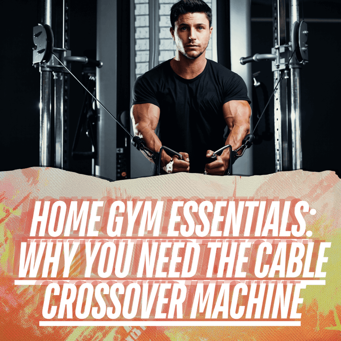 Home Gym Essentials: Cable Crossover Machine