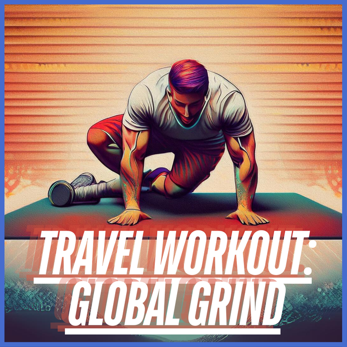 Travel Workout: Global Grind: Full Body #1