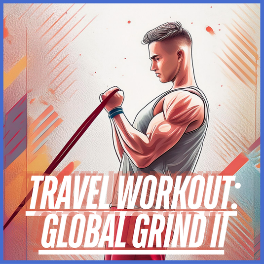 Travel Workout: Global Grind: Full Body